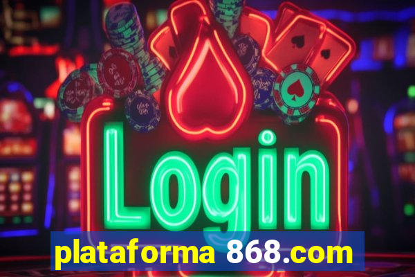 plataforma 868.com